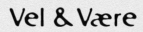 Vel & Være